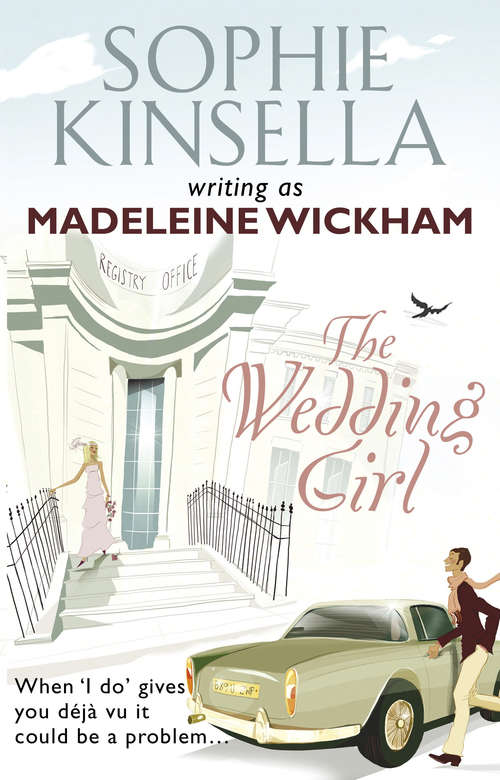 Book cover of The Wedding Girl: When 'i Do' Gives You Deja Vu It Could Be A Problem...