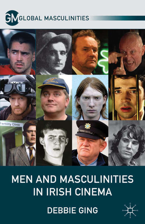 Book cover of Men and Masculinities in Irish Cinema (2013) (Global Masculinities)