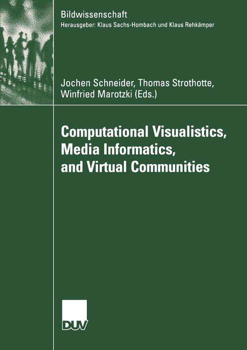 Book cover of Computational Visualistics, Media Informatics, and Virtual Communities (2003) (Bildwissenschaft #11)