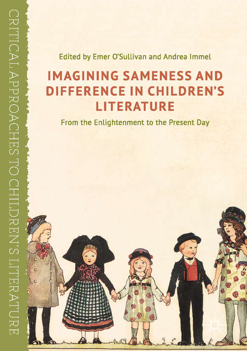Book cover of Imagining Sameness and Difference in Children's Literature: From the Enlightenment to the Present Day (1st ed. 2017) (Critical Approaches to Children's Literature)