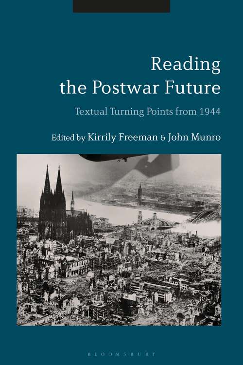 Book cover of Reading the Postwar Future: Textual Turning Points from 1944