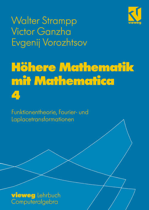 Book cover of Höhere Mathematik mit Mathematica: Band 4: Funktionentheorie, Fourier- und Laplacetransformationen (1997)