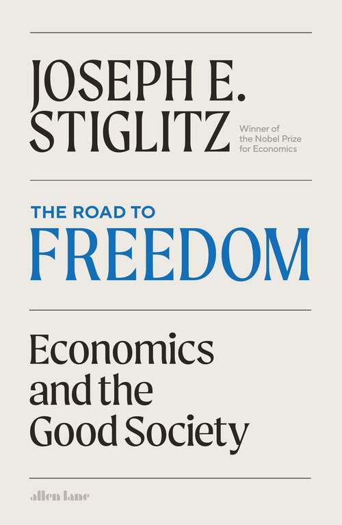 Book cover of The Road to Freedom: Economics and the Good Society