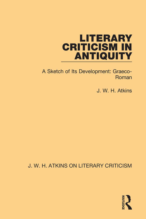 Book cover of Literary Criticism in Antiquity: A Sketch of Its Development: Graeco-Roman