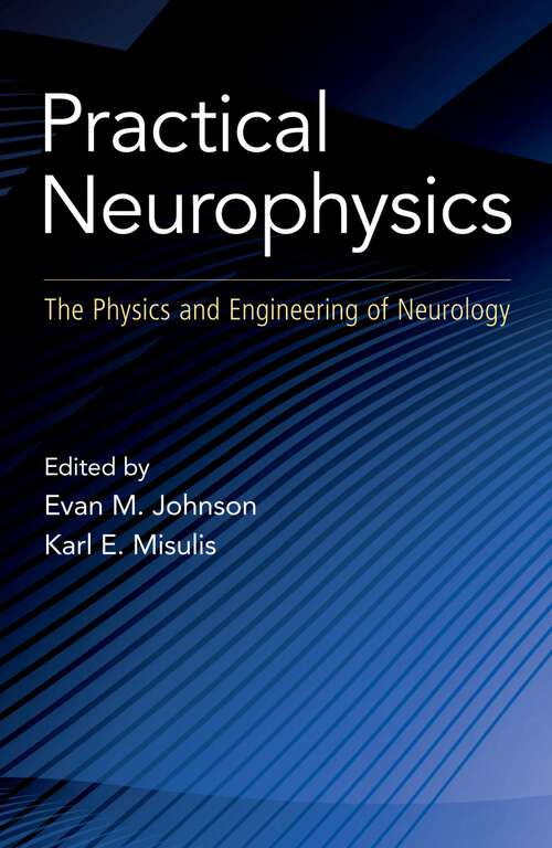 Book cover of Practical Neurophysics: The Physics and Engineering of Neurology