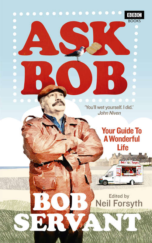 Book cover of Ask Bob: Your Guide to a Wonderful Life