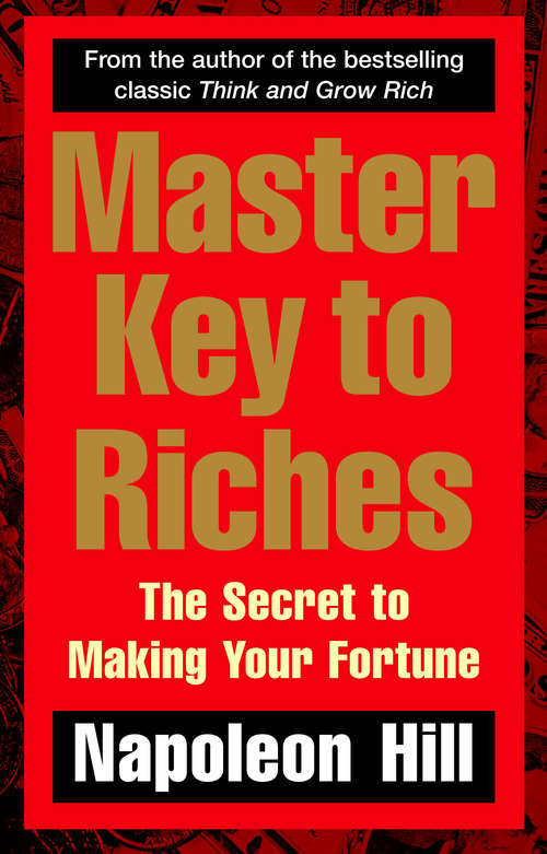Book cover of Master Key to Riches: The Secret to Making Your Fortune (Dover Empower Your Life Ser.)