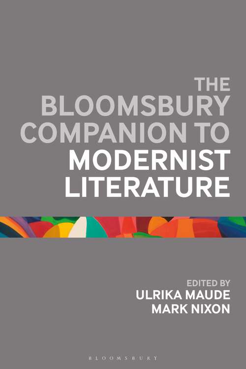 Book cover of The Bloomsbury Companion to Modernist Literature (Bloomsbury Companions)