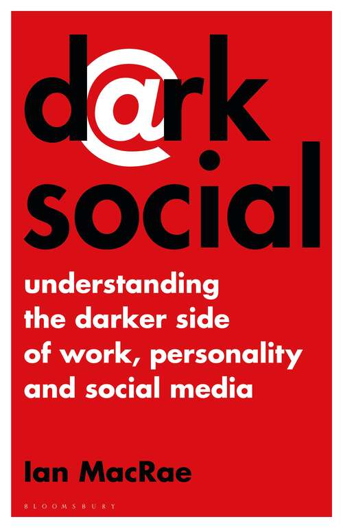 Book cover of Dark Social: Understanding the Darker Side of Work, Personality and Social Media