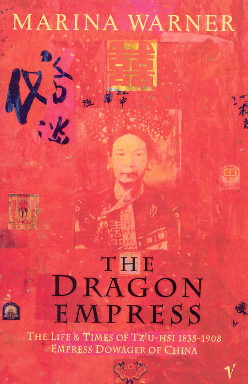 Book cover of The Dragon Empress: Life and Times of Tz'u-hsi 1835-1908 Empress Dowager of China