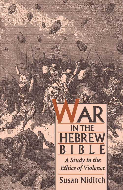 Book cover of War in the Hebrew Bible: A Study in the Ethics of Violence