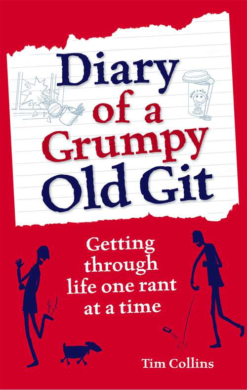 Book cover of Diary of a Grumpy Old Git: Getting through life one rant at a time