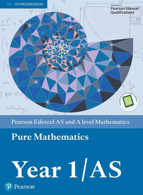 Book cover of Edexcel AS and A level Mathematics Pure Mathematics Year 1/AS Textbook (A level Maths and Further Maths 2017)