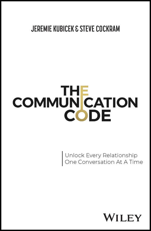 Book cover of The Communication Code: Unlocking Every Relationship, One Conversation at a Time