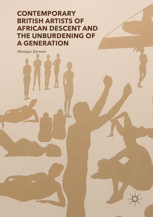 Book cover of Contemporary British Artists of African Descent and the Unburdening of a Generation
