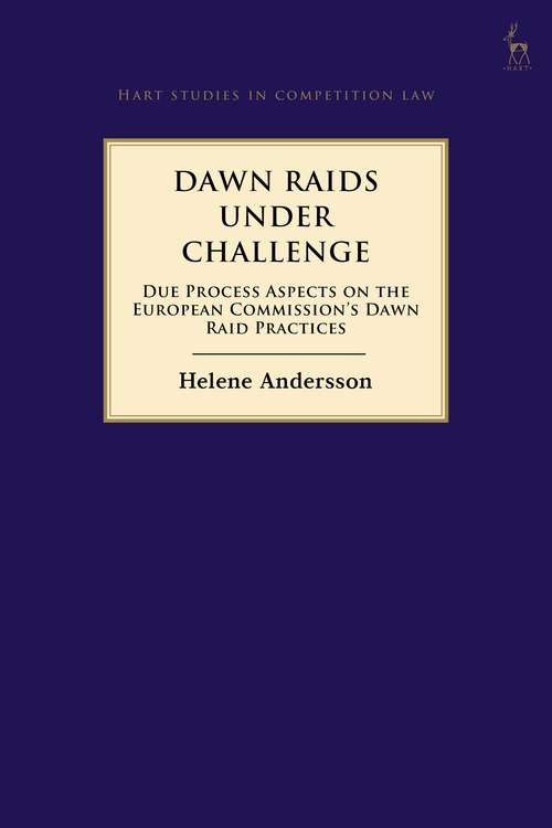 Book cover of Dawn Raids Under Challenge: Due Process Aspects on the European Commission's Dawn Raid Practices (Hart Studies in Competition Law)