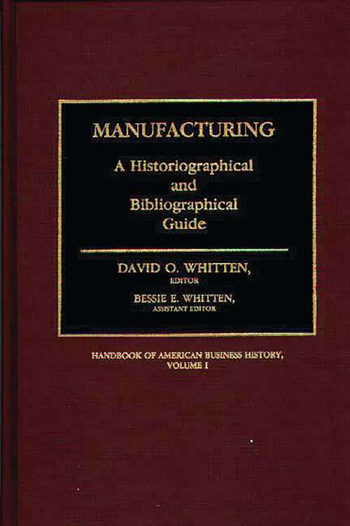 Book cover of Manufacturing: A Historiographical and Bibliographical Guide (Handbook of American Business History)