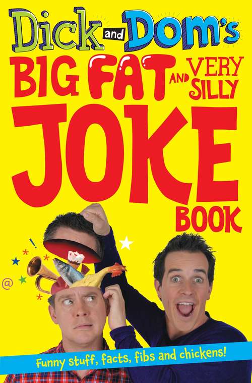 Book cover of Dick and Dom's Big Fat and Very Silly Joke Book (Dick and Dom #2)
