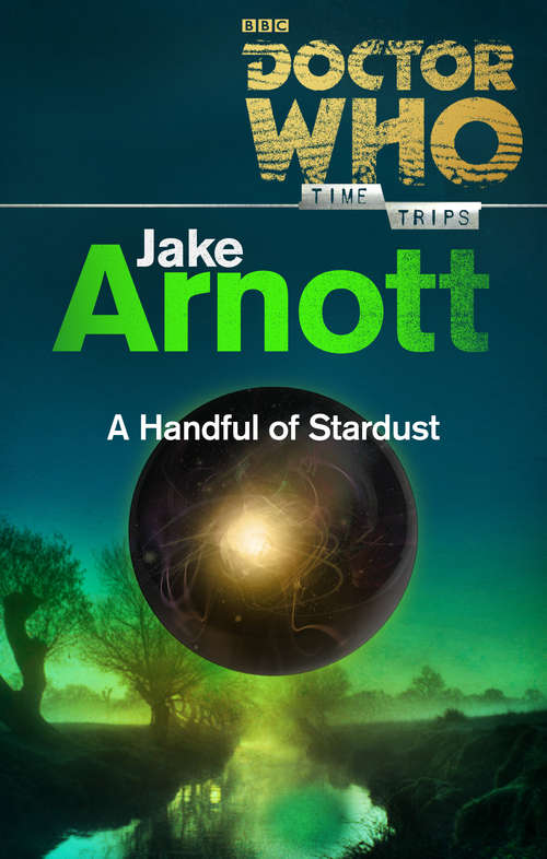 Book cover of Doctor Who: A Handful of Stardust (Time Trips)