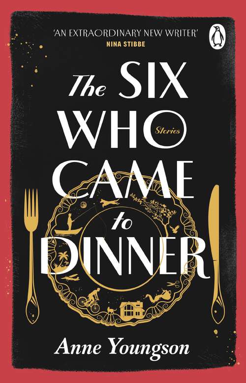 Book cover of The Six Who Came to Dinner: Stories by Costa Award Shortlisted author of MEET ME AT THE MUSEUM