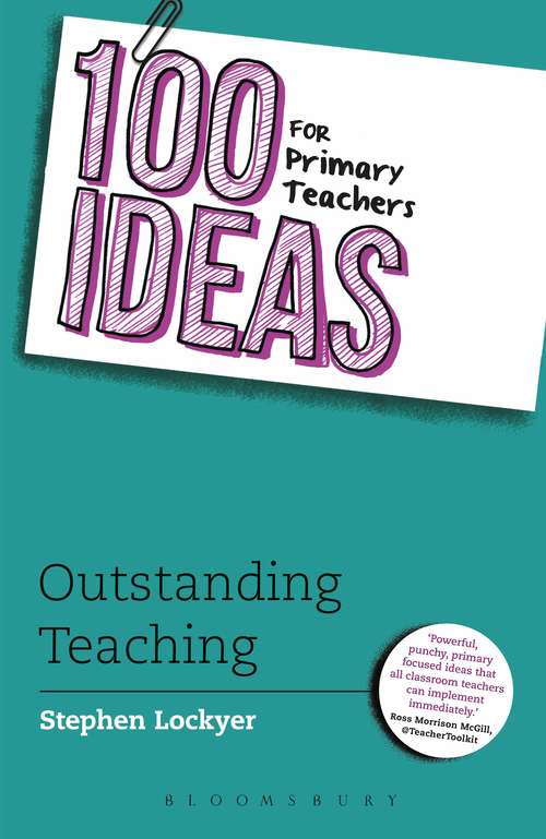 Book cover of 100 Ideas for Primary Teachers: Outstanding Teaching