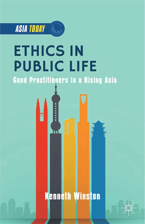 Book cover of Ethics in Public Life: Good Practitioners in a Rising Asia (2015) (Asia Today)