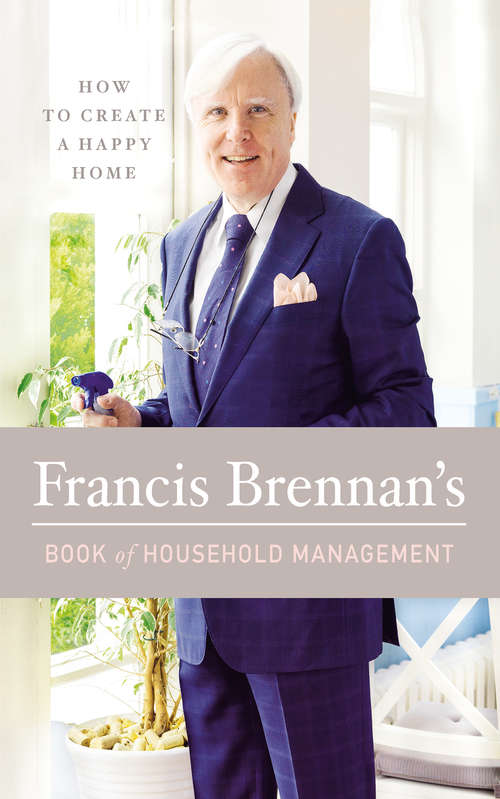Book cover of Francis Brennan's Book of Household Management: How to Create a Happy Home