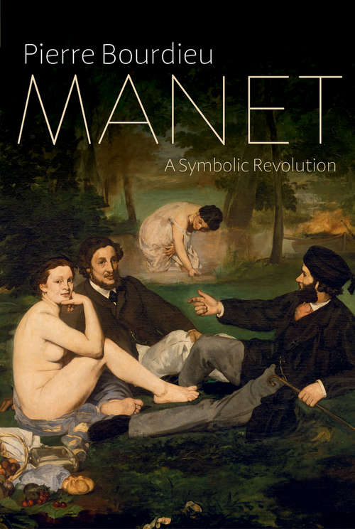 Book cover of Manet: A Symbolic Revolution