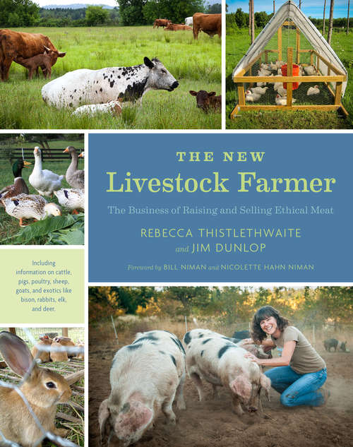 Book cover of The New Livestock Farmer: The Business of Raising and Selling Ethical Meat