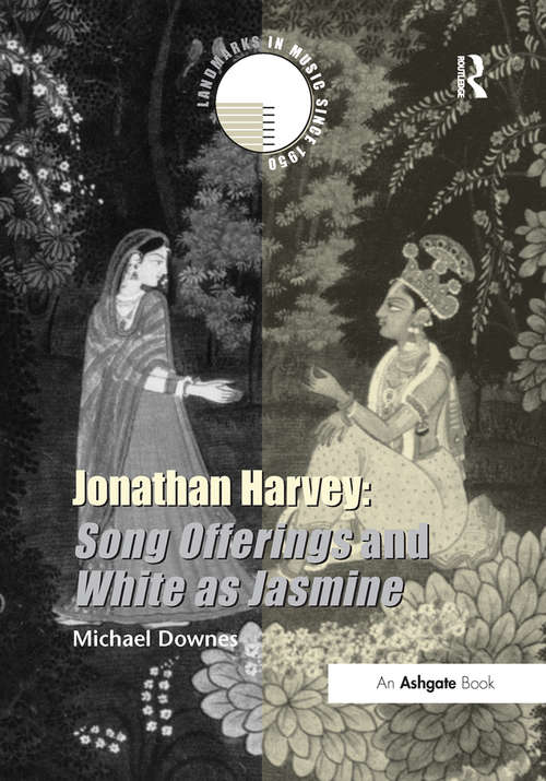 Book cover of Jonathan Harvey: Song Offerings and White as Jasmine (Landmarks in Music Since 1950)