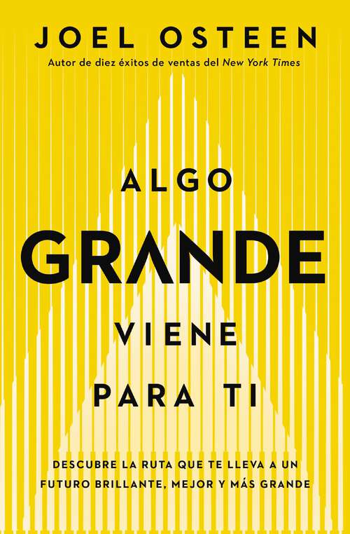 Book cover of Algo grande viene para ti: Descubre la ruta que te lleva a un futuro brillante, mejor y más grande