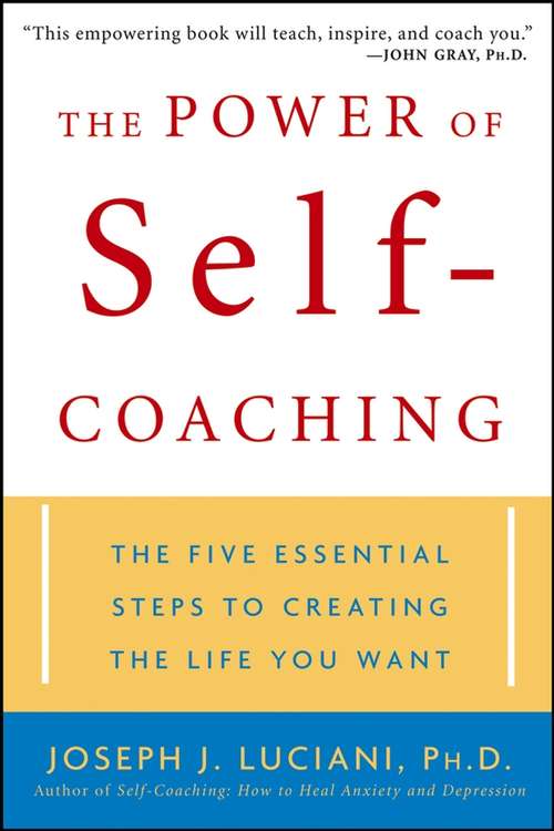 Book cover of The Power of Self-Coaching: The Five Essential Steps to Creating the Life You Want