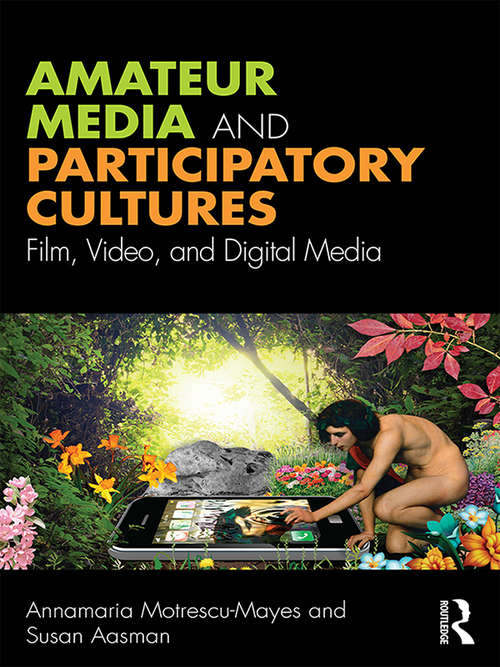 Book cover of Amateur Media and Participatory Cultures: Film, Video, and Digital Media