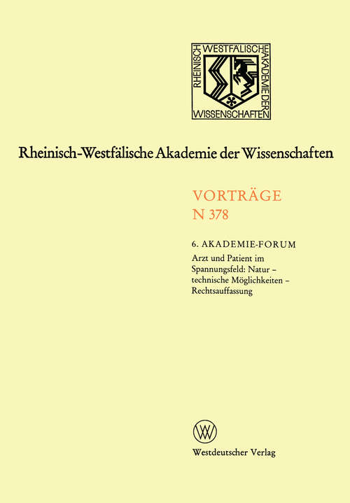 Book cover of Arzt und Patient im Spannungsfeld: Natur - technische Möglichkeiten - Rechtsauffassung (1990) (Rheinisch-Westfälische Akademie der Wissenschaften #278)
