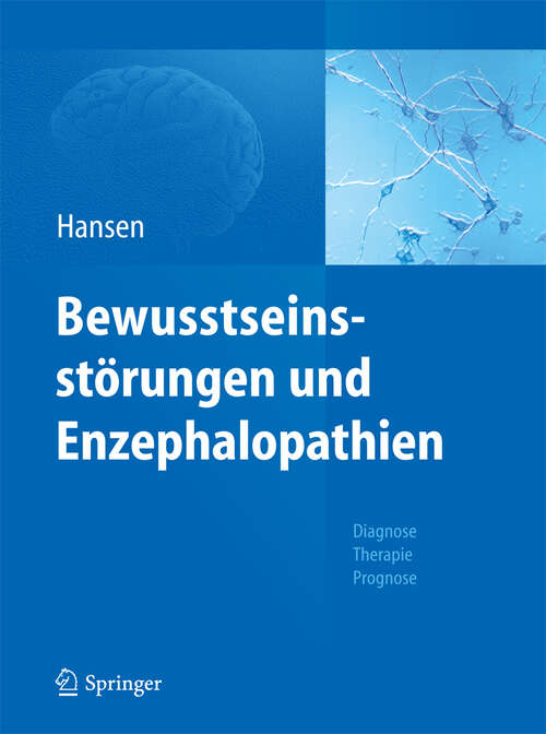 Book cover of Bewusstseinsstörungen und Enzephalopathien: Diagnose, Therapie, Prognose (2013)