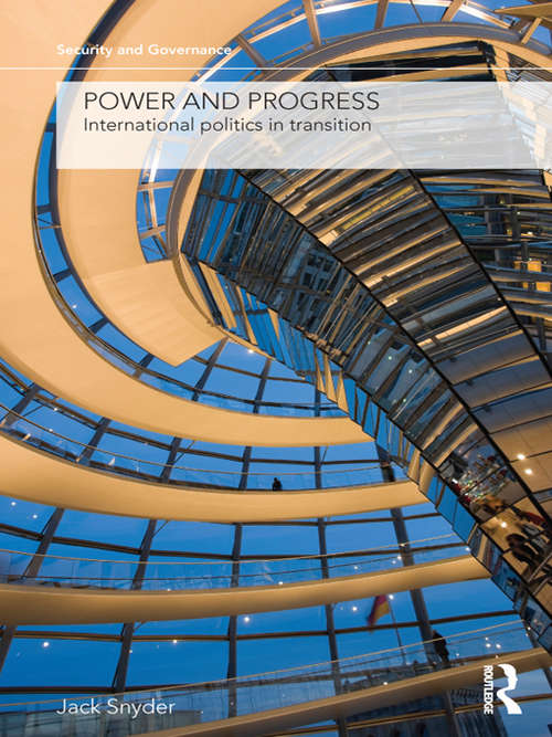 Book cover of Power and Progress: International Politics in Transition (Security and Governance)