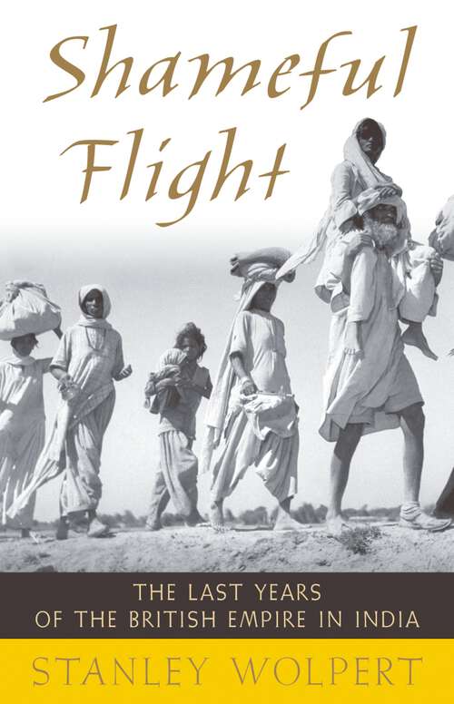 Book cover of Shameful Flight: The Last Years of the British Empire in India