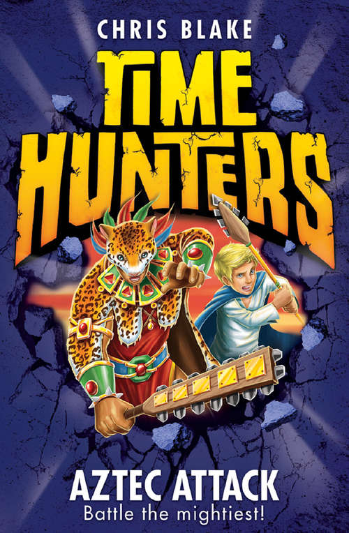 Book cover of Aztec Attack (ePub edition) (Time Hunters #12)