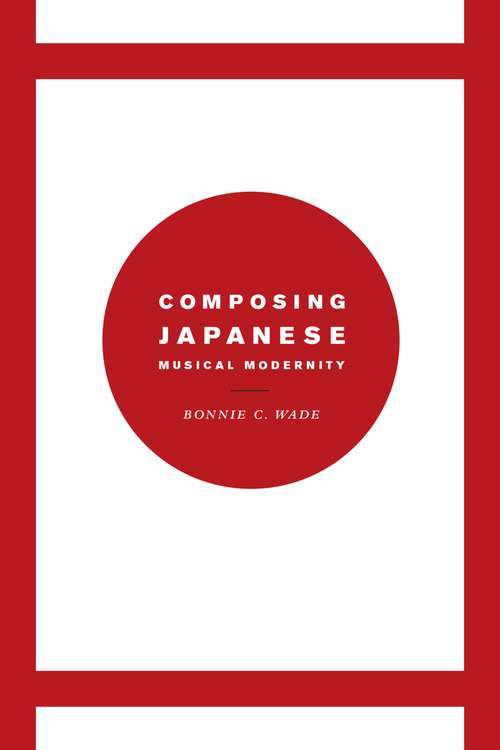 Book cover of Composing Japanese Musical Modernity (Chicago Studies in Ethnomusicology)