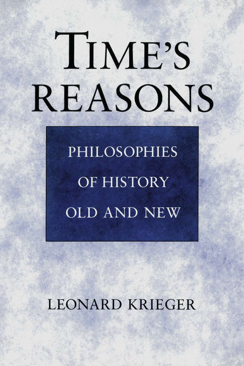 Book cover of Time's Reasons: Philosophies of History Old and New