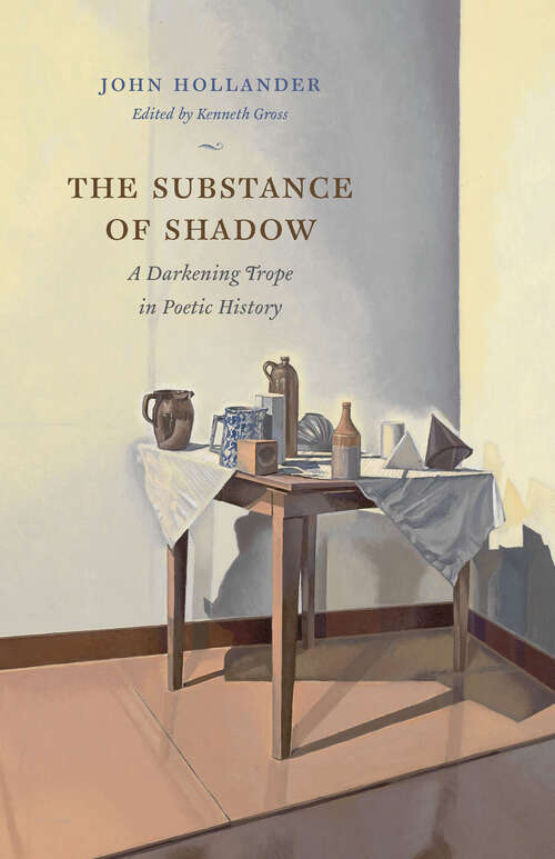 Book cover of The Substance of Shadow: A Darkening Trope in Poetic History