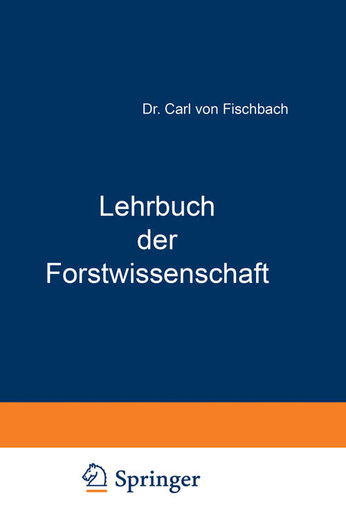 Book cover of Lehrbuch der Forstwissenschaft: Für Forstmänner und Waldbesitzer (4. Aufl. 1886)
