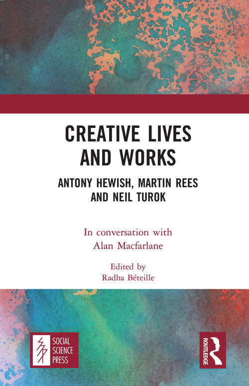 Book cover of Creative Lives and Works: Antony Hewish, Martin Rees and Neil Turok