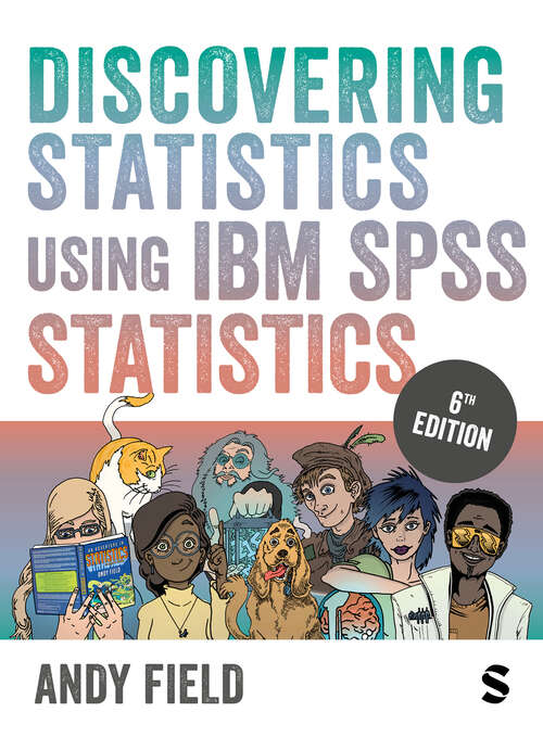 Book cover of Discovering Statistics Using IBM SPSS Statistics (Sixth Edition)