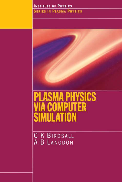 Book cover of Plasma Physics via Computer Simulation (Series in Plasma Physics)