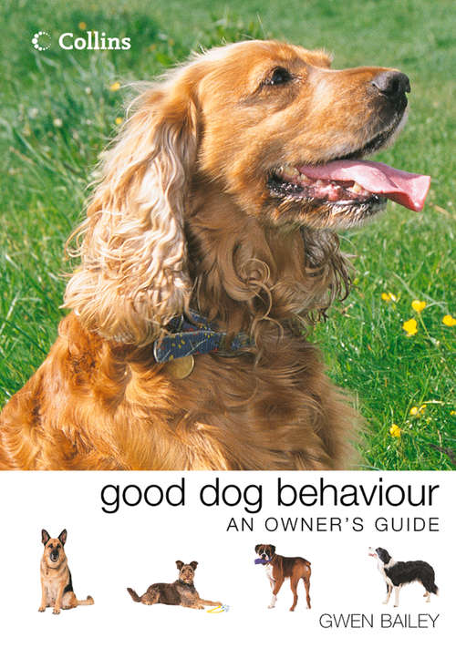 Book cover of Collins Good Dog Behaviour: An Owner's Guide (ePub edition)