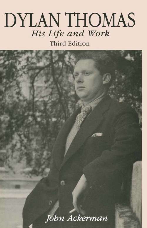 Book cover of Dylan Thomas: His Life and Work (3rd ed. 1996)