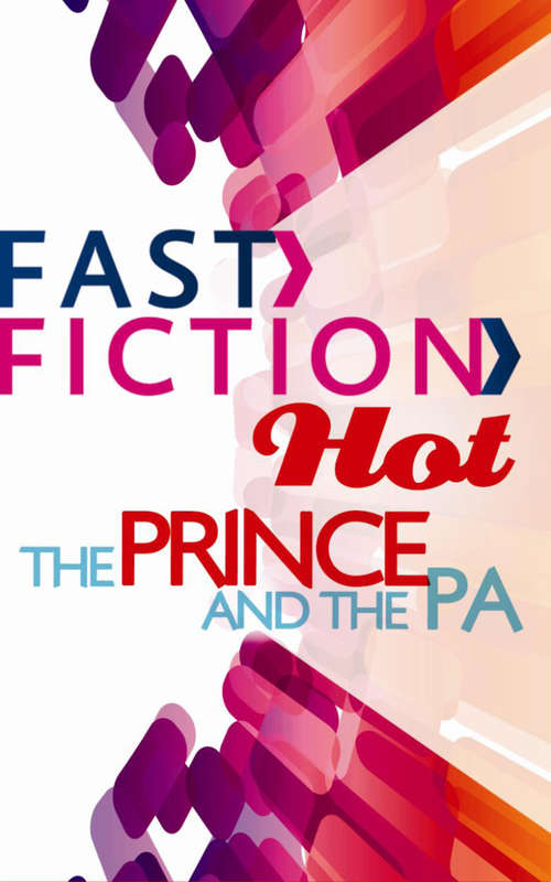 Book cover of The Prince and the PA (ePub First edition) (Fast Fiction Ser.)