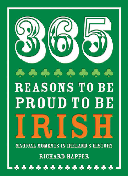 Book cover of 365 Reasons to be Proud to be Irish (ePub edition)