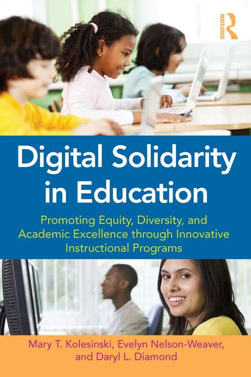 Book cover of Digital Solidarity in Education: Promoting Equity, Diversity, and Academic Excellence through Innovative Instructional Programs